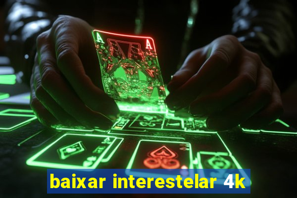 baixar interestelar 4k